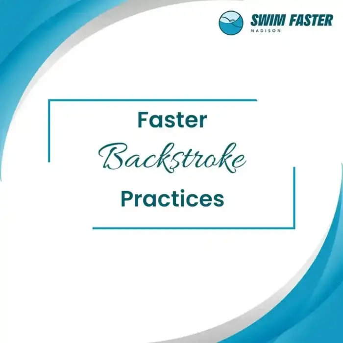 Faster Backstroke Swim Practices