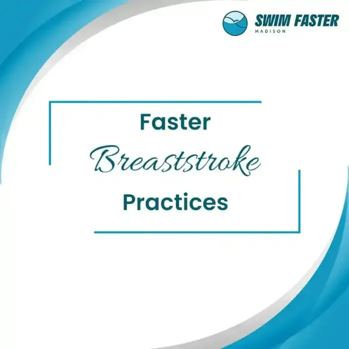 Faster Breaststroke Swim Practices